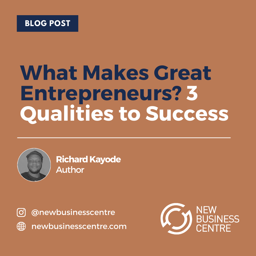 nbc-blog-what-makes-great-entrepreneurs-3-qualities-to-success-min