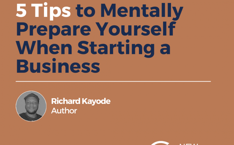  5 Tips to Mentally Prepare Yourself When Starting a Business
