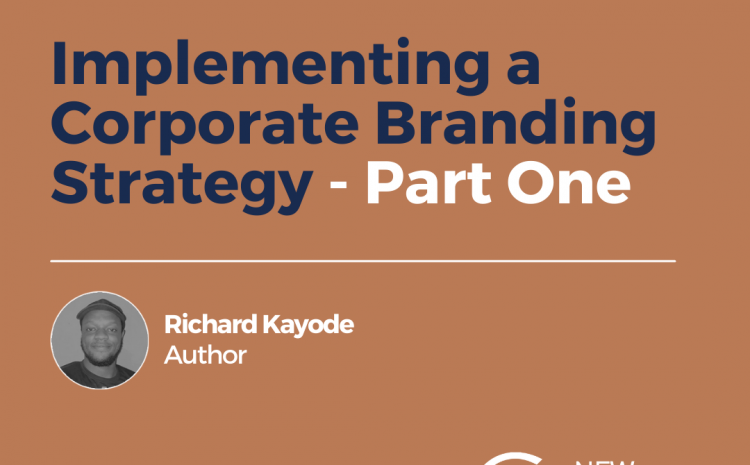  Implementing a Corporate Branding Strategy – Part One